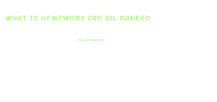 What Is Hempworx Cbd Oil Ranked