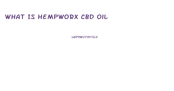 What Is Hempworx Cbd Oil
