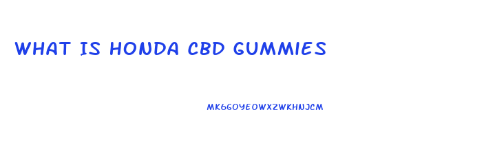 What Is Honda Cbd Gummies