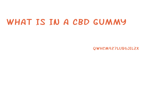 What Is In A Cbd Gummy