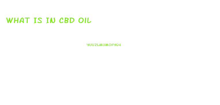 What Is In Cbd Oil