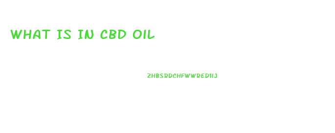 What Is In Cbd Oil