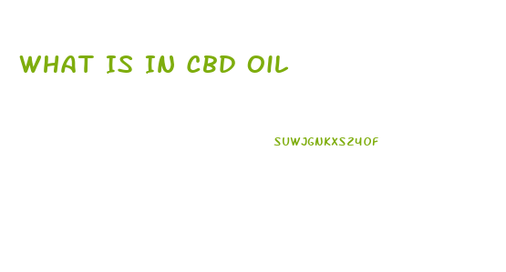 What Is In Cbd Oil