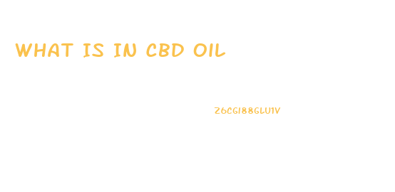 What Is In Cbd Oil