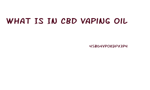 What Is In Cbd Vaping Oil