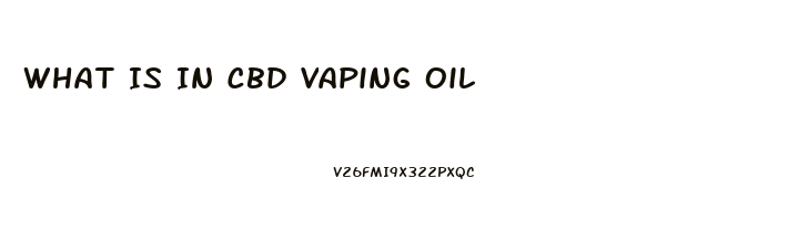 What Is In Cbd Vaping Oil