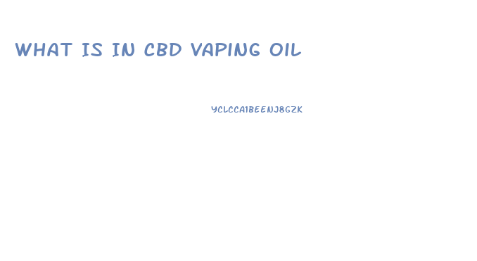 What Is In Cbd Vaping Oil