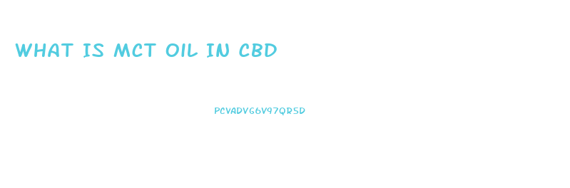 What Is Mct Oil In Cbd
