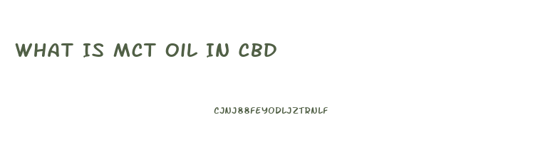 What Is Mct Oil In Cbd