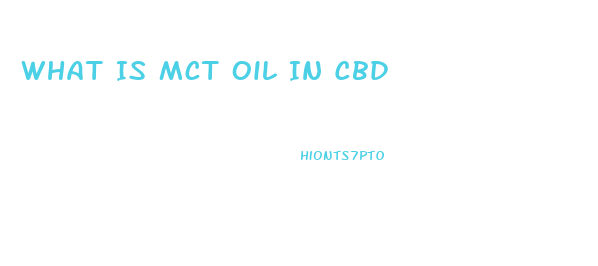 What Is Mct Oil In Cbd