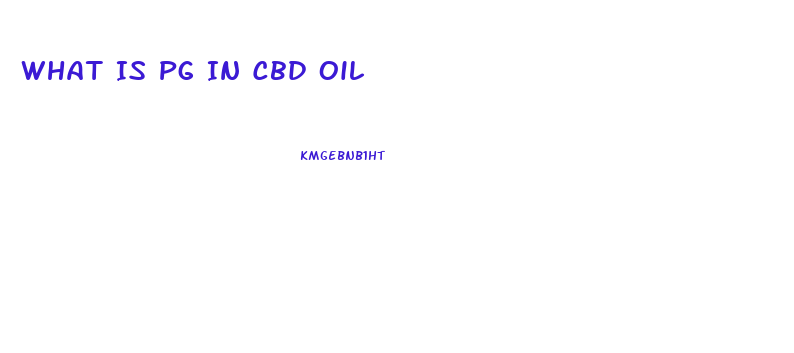What Is Pg In Cbd Oil