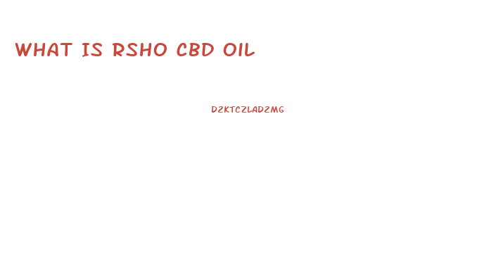 What Is Rsho Cbd Oil