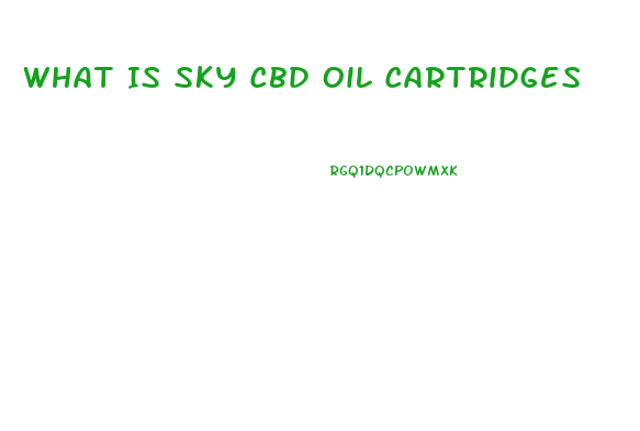 What Is Sky Cbd Oil Cartridges