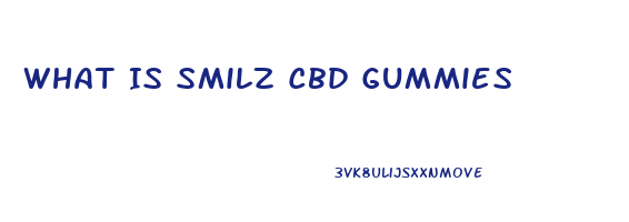 What Is Smilz Cbd Gummies