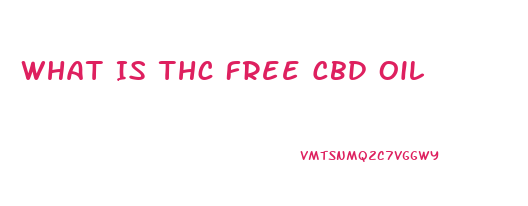 What Is Thc Free Cbd Oil