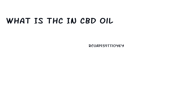 What Is Thc In Cbd Oil