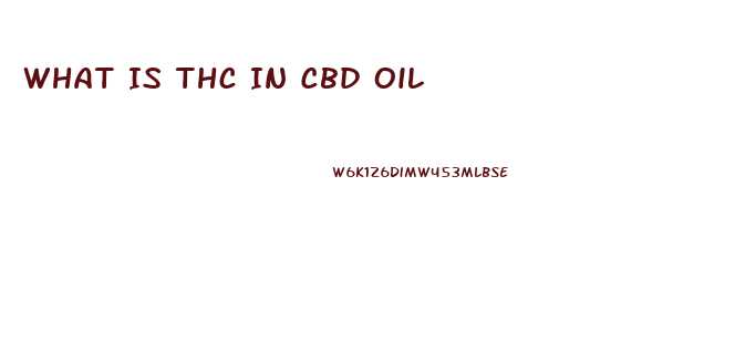 What Is Thc In Cbd Oil