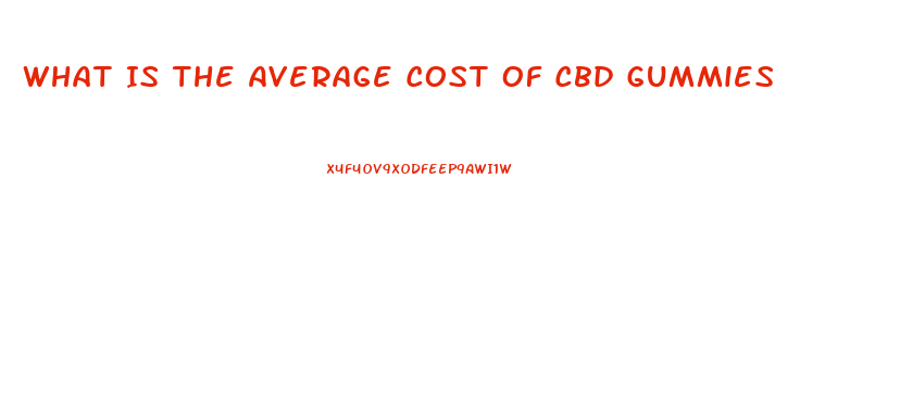 What Is The Average Cost Of Cbd Gummies