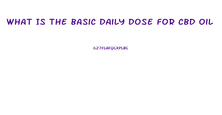 What Is The Basic Daily Dose For Cbd Oil
