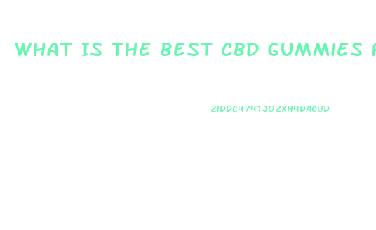 What Is The Best Cbd Gummies For Tinnitus