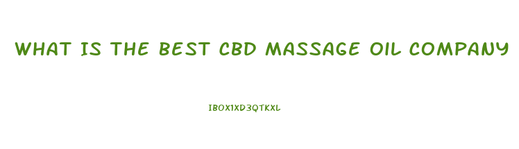 What Is The Best Cbd Massage Oil Company