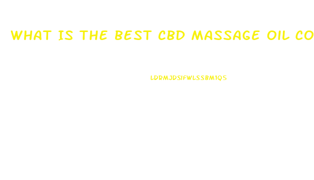 What Is The Best Cbd Massage Oil Company