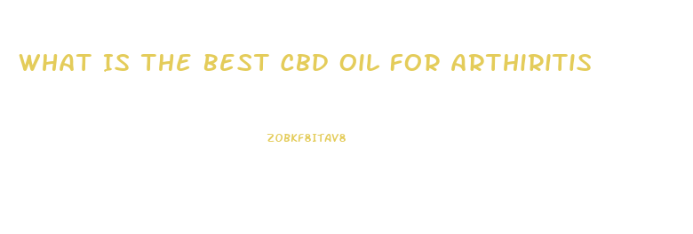 What Is The Best Cbd Oil For Arthiritis