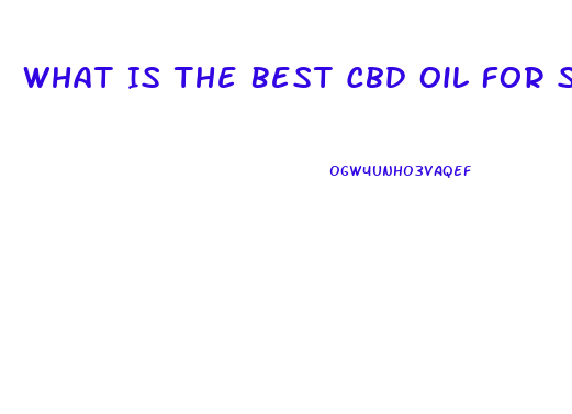 What Is The Best Cbd Oil For Sleep