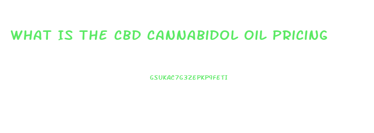 What Is The Cbd Cannabidol Oil Pricing
