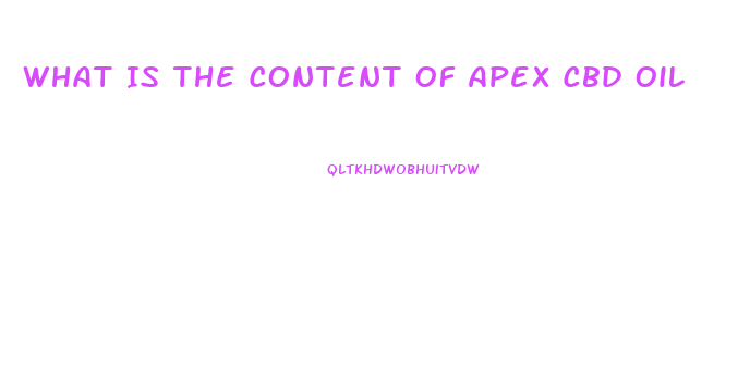 What Is The Content Of Apex Cbd Oil