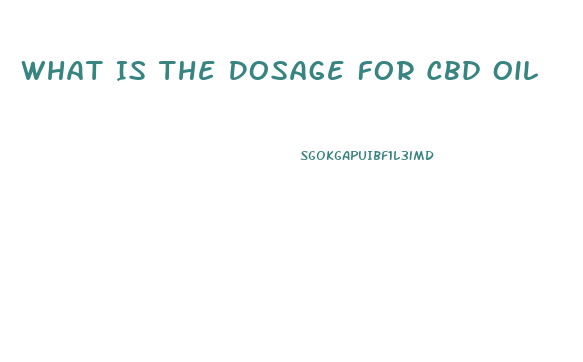 What Is The Dosage For Cbd Oil