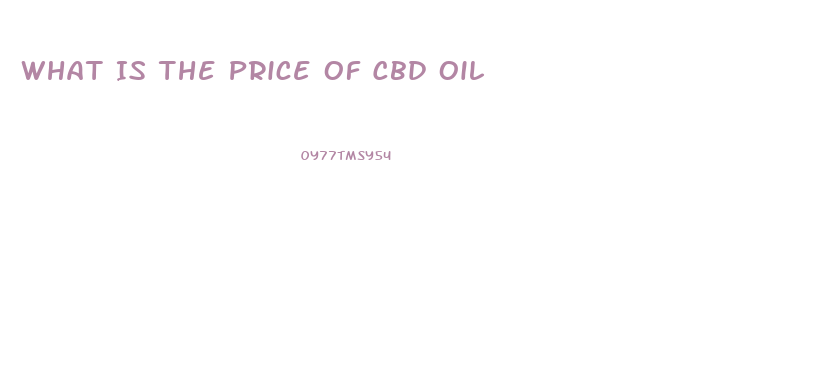 What Is The Price Of Cbd Oil