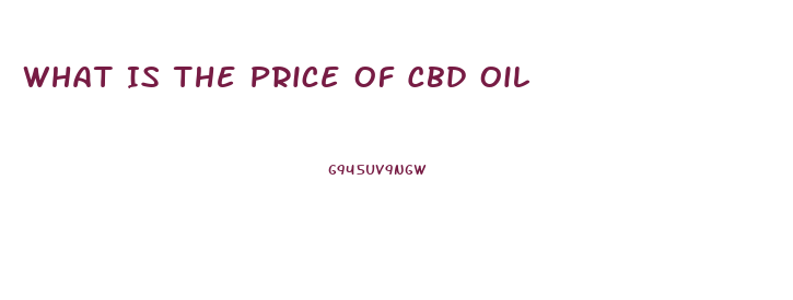 What Is The Price Of Cbd Oil