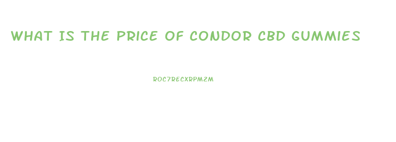 What Is The Price Of Condor Cbd Gummies