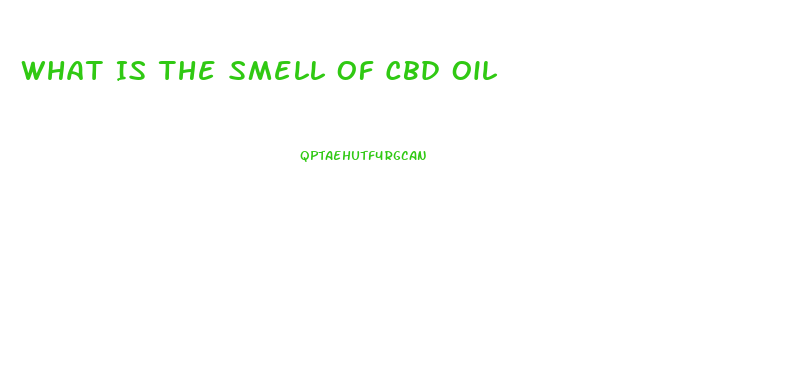 What Is The Smell Of Cbd Oil