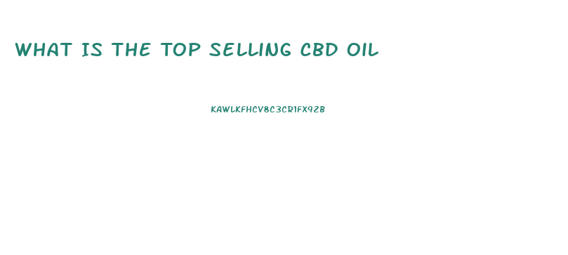 What Is The Top Selling Cbd Oil