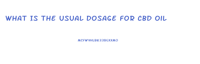What Is The Usual Dosage For Cbd Oil