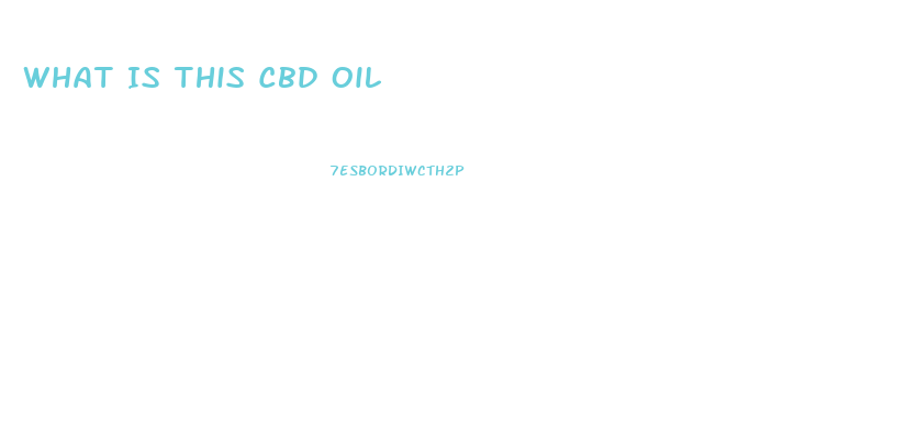 What Is This Cbd Oil