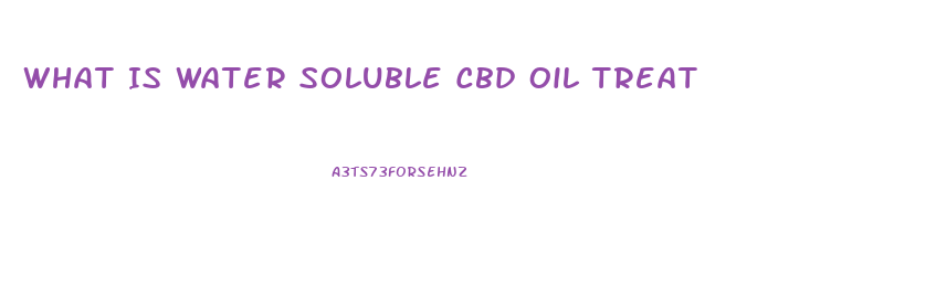 What Is Water Soluble Cbd Oil Treat