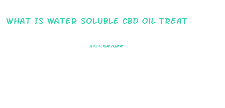 What Is Water Soluble Cbd Oil Treat