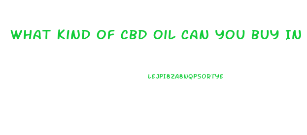What Kind Of Cbd Oil Can You Buy In Kansas