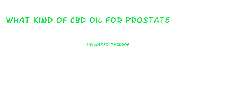 What Kind Of Cbd Oil For Prostate