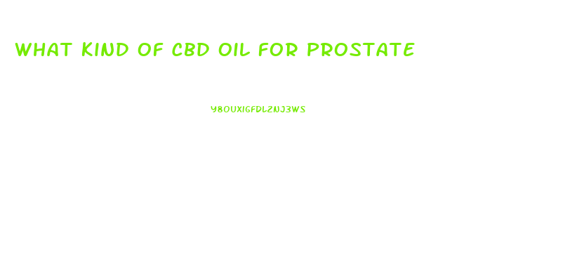 What Kind Of Cbd Oil For Prostate