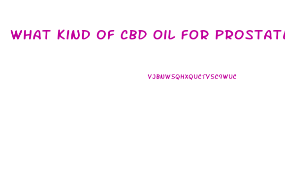 What Kind Of Cbd Oil For Prostate