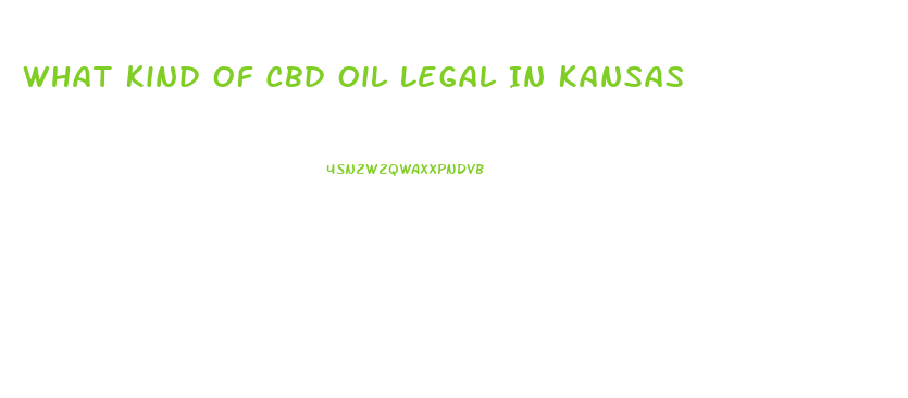 What Kind Of Cbd Oil Legal In Kansas