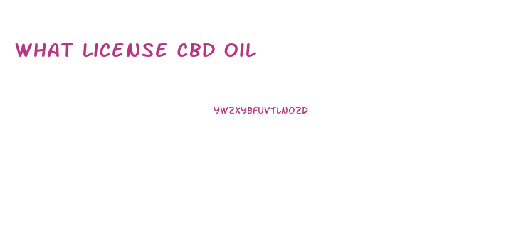 What License Cbd Oil