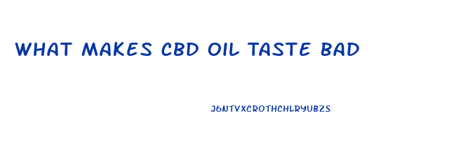 What Makes Cbd Oil Taste Bad