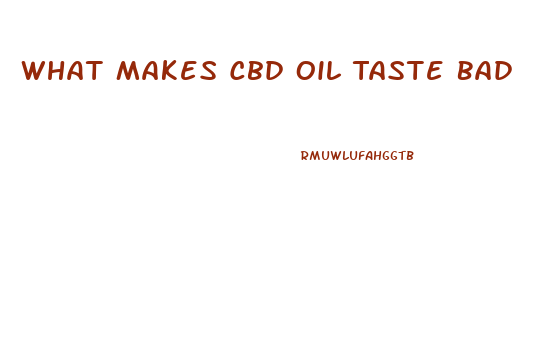 What Makes Cbd Oil Taste Bad