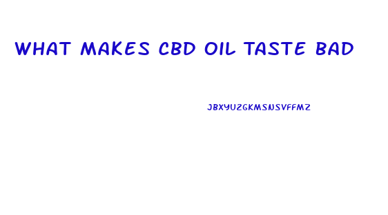 What Makes Cbd Oil Taste Bad