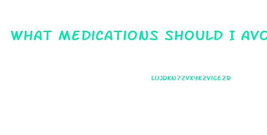 What Medications Should I Avoid While On Cbd Oil